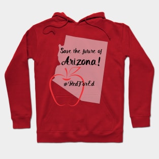 Save the future of Arizona, Red for ed Hoodie